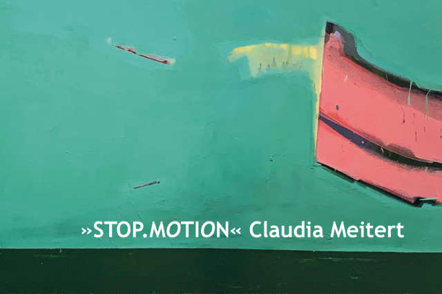 »STOP.MOTION«, Claudia Meitert
