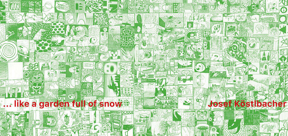 »... like a garden full of snow« Josef Köstlbacher, München